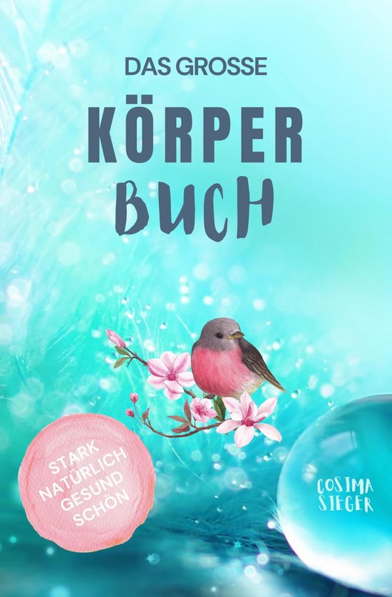 Gesund leben & schön sein: DAS GROSSE KÖRPERBUCH! Wie Sie  ... - cover