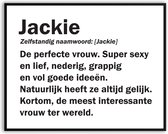 Jackie betekenis Grappig Fotolijst met glas 40 x 50 cm - Cadeau - Kado - Grappige foto - Poster voor verjaardag - Canvas - Schilderij - incl ophangsysteem