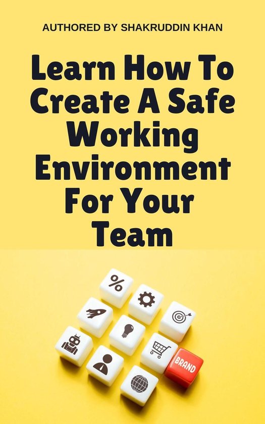 Learn How To Create A Safe Working Environment For Your Team - cover