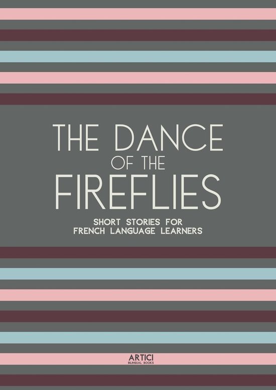 The Dance of the Fireflies: Short Stories for French Languag ... - cover