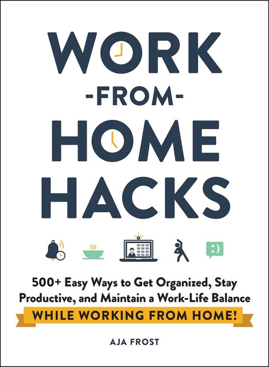 WorkfromHome Hacks 500 Easy Ways to Get Organized, Stay Prod ... - cover