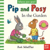 Pip and Posy- Pip and Posy, Where Are You? In the Garden (A Felt Flaps Book)