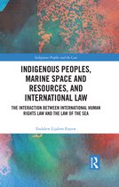 Indigenous Peoples and the Law- Indigenous Peoples, Marine Space and Resources, and International Law