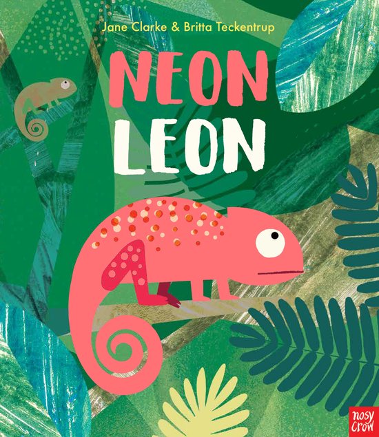 Boekcover met de titel 'Neon Leon'. Een felroze kameleon met sproetjes is prominent aanwezig op de voorgrond, omringd door weelderige, abstracte groene bladeren. Een kleinere, beige kameleon is linksboven te zien. De tekst 'Jane Clarke & Britta Teckentrup' staat bovenaan.