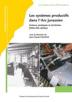 Les Cahiers de la MSHE Ledoux - Les systèmes productifs dans l'Arc jurassien
