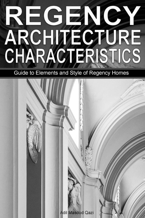 Regency Architecture Characteristics Guide to Elements and Style of