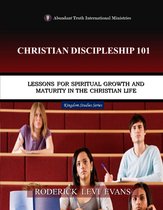 Kingdom Study Series - Christian Discipleship 101: Lessons for Spiritual Growth and Maturity in the Christian Life