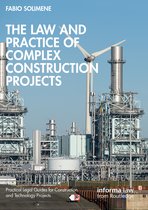 Practical Legal Guides for Construction and Technology Projects-The Law and Practice of Complex Construction Projects
