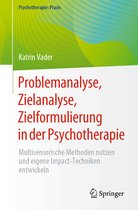 Psychotherapie: Praxis- Problemanalyse, Zielanalyse, Zielformulierung in der Psychotherapie