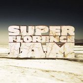 Super Florence Jam