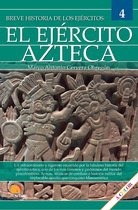 Breve historia - Breve historia del Ejército Azteca