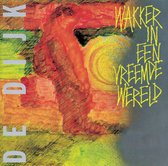 De Dijk - Wakker In Een Vreemde Wereld (LP) (Reissue 2024)