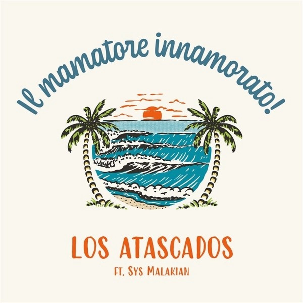 Los Atascados - Il Mamatore Innamorato! Ft. Sys Malakian (7" Single)