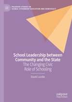 Palgrave Studies in Global Citizenship Education and Democracy - School Leadership between Community and the State