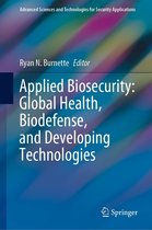 Advanced Sciences and Technologies for Security Applications - Applied Biosecurity: Global Health, Biodefense, and Developing Technologies