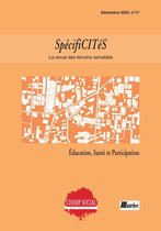 Revue Spécificités - SpécifiCITéS / La revue des terrains sensibles n°17. Éducation, Santé et Participation