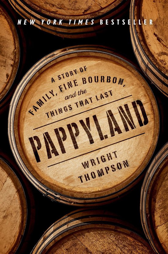 Pappyland A Story of Family, Fine Bourbon, and the Things Th ... - cover