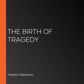Birth of Tragedy, The
