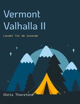 Vermont Valhalla. Landet for de levende 2 - Vermont Valhalla II