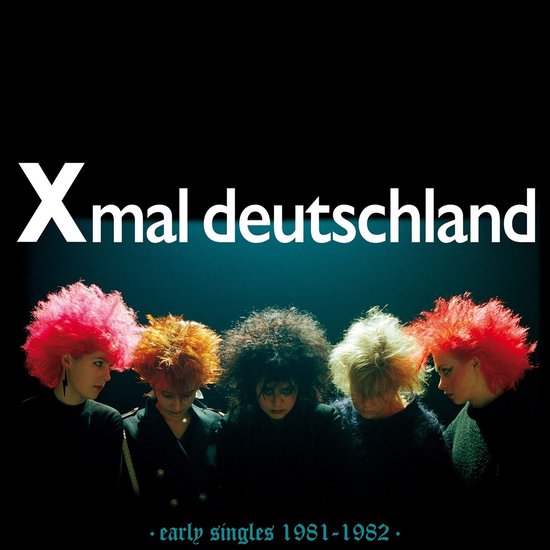 X-Mal Deutschland - Early Singles (1981-1982) (LP)