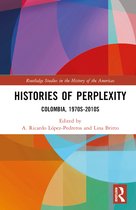 Routledge Studies in the History of the Americas- Histories of Perplexity