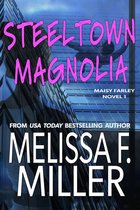 A Maisy Farley Novel 1 - Steeltown Magnolia