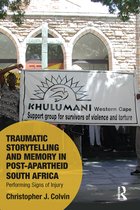 Memory Studies: Global Constellations- Traumatic Storytelling and Memory in Post-Apartheid South Africa