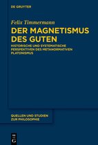 Quellen und Studien zur Philosophie138-Der Magnetismus des Guten