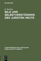 Schriftenreihe der Juristischen Gesellschaft zu Berlin36- Bild und Selbstverständnis des Juristen heute