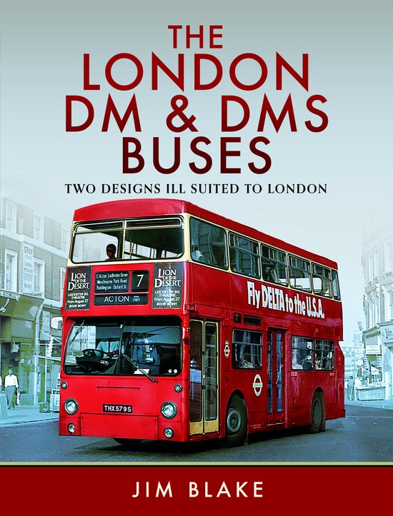 The London DM and Dms Buses - Two Designs Ill Suited to London