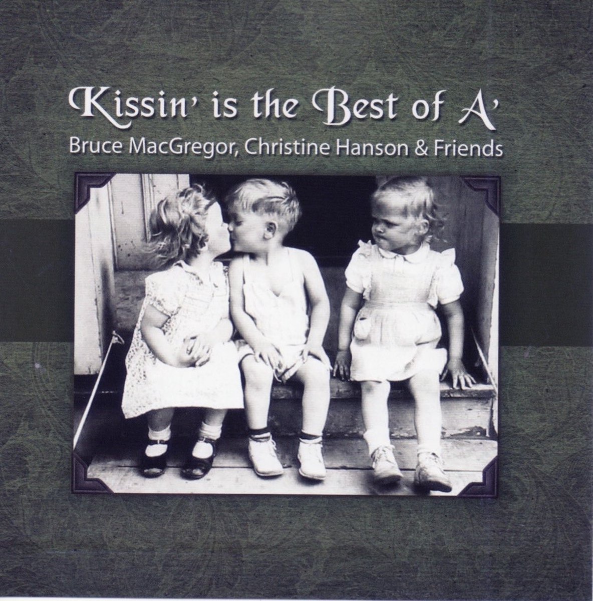 Bruce MacGregor, Christine Hanson - Kissin' Is The Best Of A' (CD)
