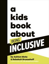 A Kids Book - A Kids Book About Being Inclusive