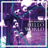 Lorne MacDougall - Hello World (CD)