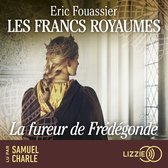 Les Francs royaumes - Volume 2 La fureur de Frédégonde