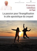 Magistère - La passion pour l'évangélisation : le zèle apostolique du croyant