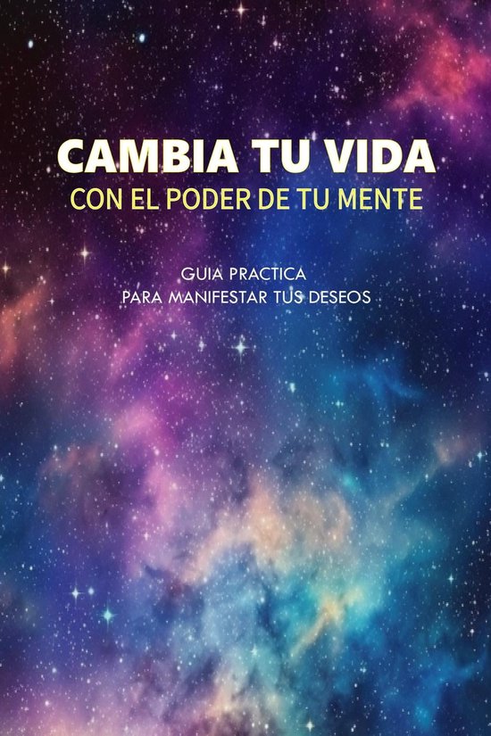 Cambia tu vida con el poder de tu mente (ebook), Mai | 9798224592623 ...