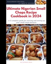 Ultimate Nigerian Small chops Recipe Cookbook