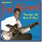 Fred McDowell - This Ain't No Rock N' Roll (CD)