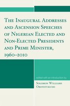 The Inaugural Addresses and Ascension Speeches of Nigerian Elected and Non-Elected Presidents and Prime Minister, 1960-2010