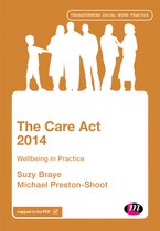 The Care Act 2014 Wellbeing in Practice Transforming Social Work Practice Series