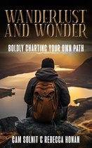 Wanderlust and Wonder: Boldly Charting your own Path