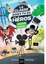 La classe dont tu es le héros 6 - La classe dont tu es le héros - Mission cinéma ! - CP/CE1 6/7 ans