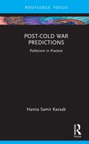 Routledge Advances in International Relations and Global Politics- Post-Cold War Predictions