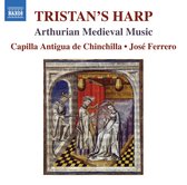 Capilla Antigua De Chinchilla, José Ferrero - Tristan's Harp: Arthurian Medieval (CD)