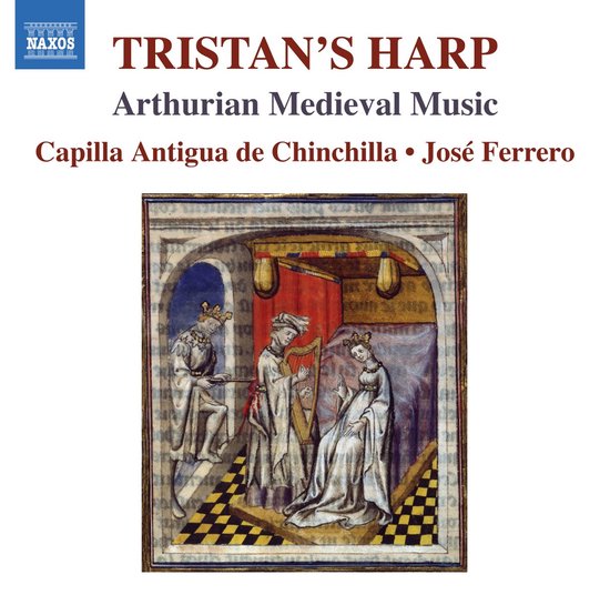 Capilla Antigua De Chinchilla, José Ferrero - Tristan's Harp: Arthurian Medieval (CD)