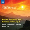 Warsaw Philharmonic Orchestra, Antoni Wit - Karlowics: 'Rebirth' Symphony, Op. 7 / Bianca Da Molena, Op. 6 (CD)