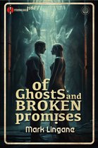 of Ghosts & Broken Promises