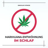 Marihuana-Entwöhnung im Schlaf (THC, Cannabis)