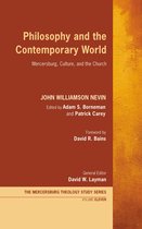 Mercersburg Theology Study Series 11 - Philosophy and the Contemporary World