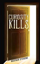 Curiosity Kills